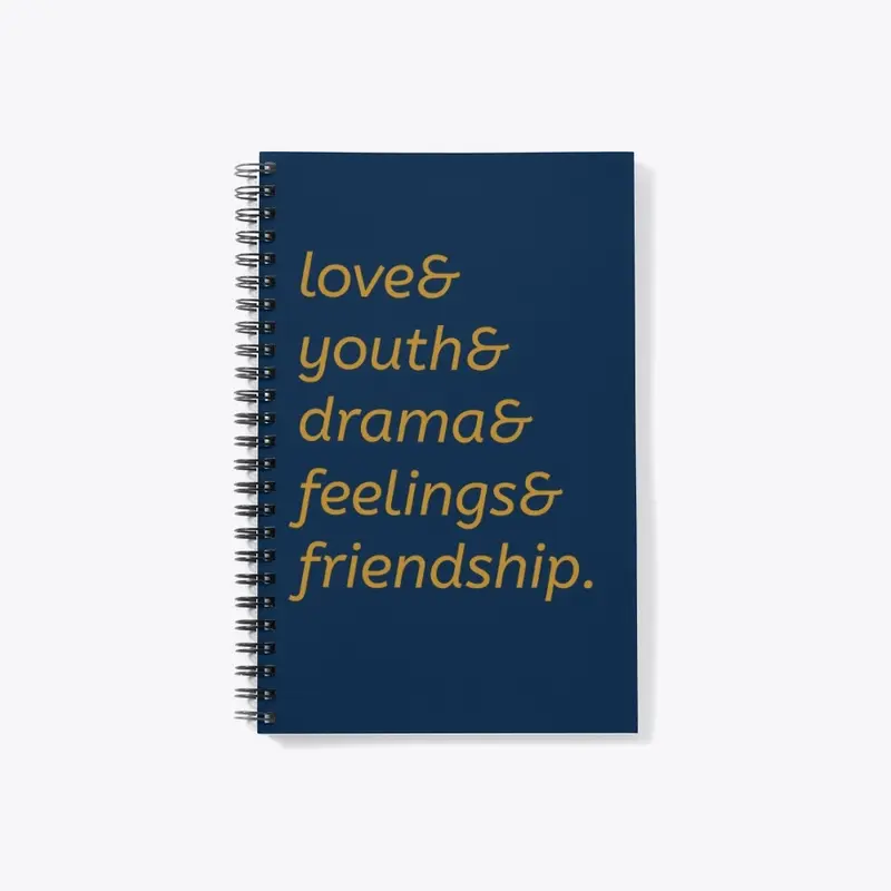 LOVE& YOUTH& DRAMA& FEELINGS& FRIENDSHIP