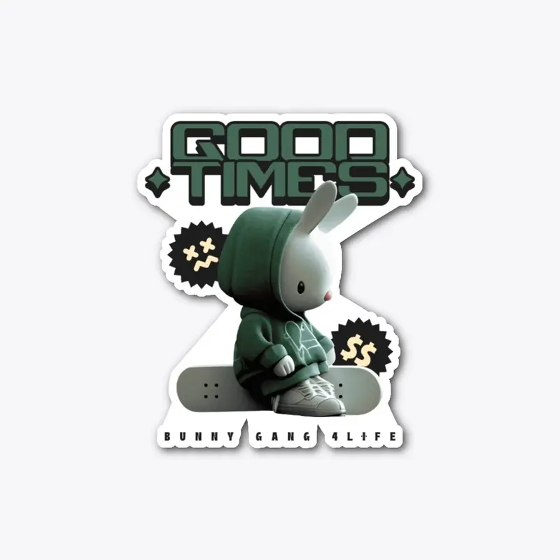 GOOD TIMES (BUNNY GANG 4LIFE)