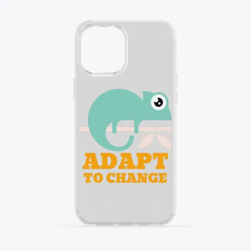 ADAPT TO CHANGE