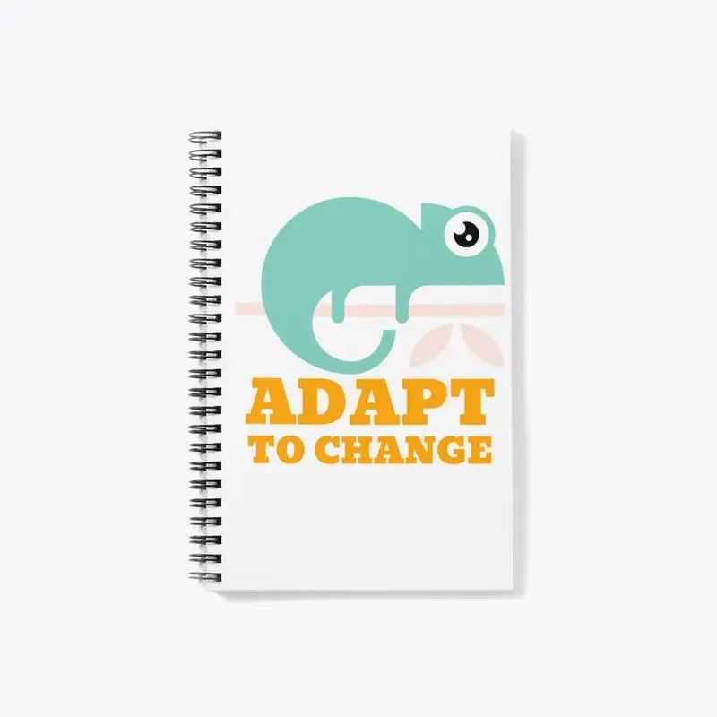 ADAPT TO CHANGE