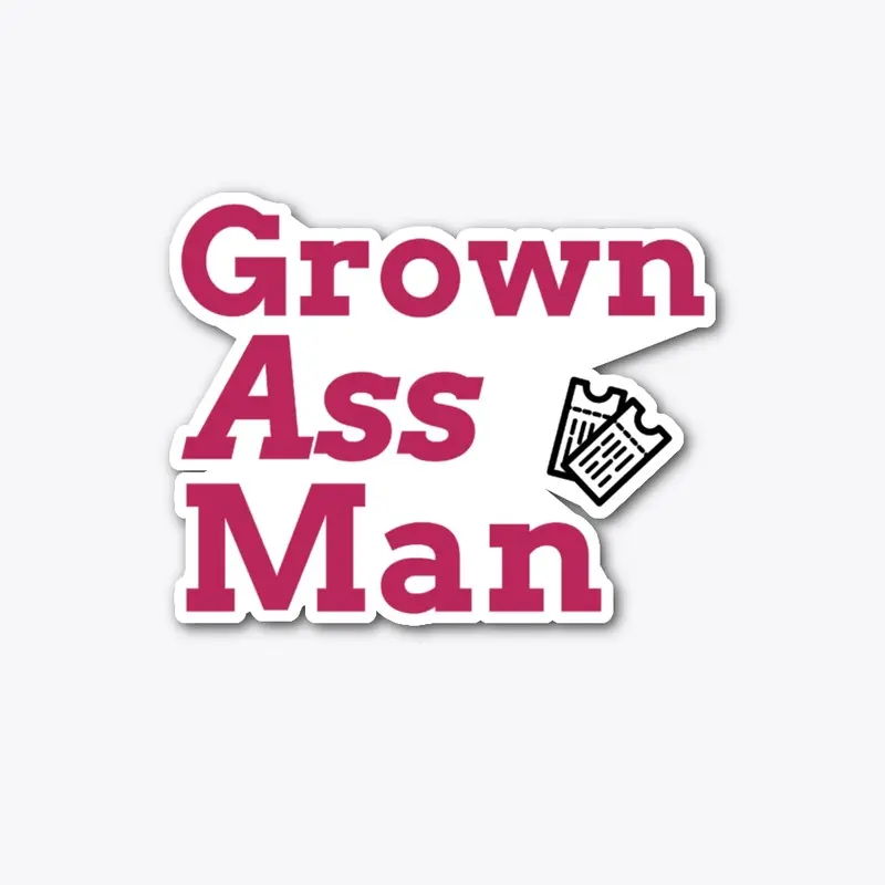 GROWN ASS MAN