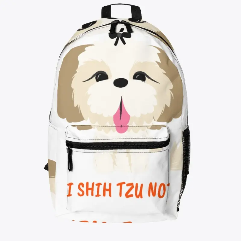 I SHIH TZU NOT!